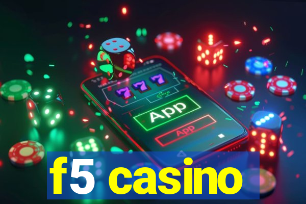 f5 casino